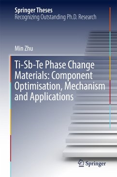 Ti-Sb-Te Phase Change Materials: Component Optimisation, Mechanism and Applications (eBook, PDF) - Zhu, Min