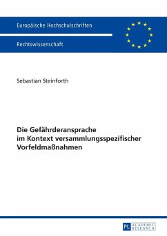 Die Gefaehrderansprache im Kontext versammlungsspezifischer Vorfeldmanahmen (eBook, ePUB) - Sebastian Steinforth, Steinforth