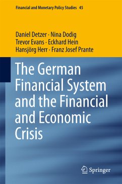 The German Financial System and the Financial and Economic Crisis (eBook, PDF) - Detzer, Daniel; Dodig, Nina; Evans, Trevor; Hein, Eckhard; Herr, Hansjörg; Prante, Franz Josef