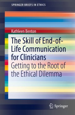 The Skill of End-of-Life Communication for Clinicians (eBook, PDF) - Benton, Kathleen
