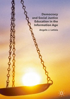 Democracy and Social Justice Education in the Information Age (eBook, PDF) - Letizia, Angelo J.