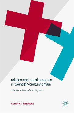 Religion and Racial Progress in Twentieth-Century Britain (eBook, PDF) - Merricks, Patrick T.