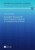 Vulnerable Domains for Cross-Linguistic Influence in L2 Acquisition of Greek (eBook, PDF)