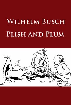 Plish and Plum (eBook, ePUB) - Busch, Wilhelm