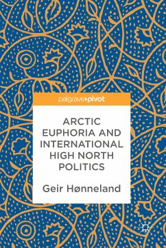 Arctic Euphoria and International High North Politics (eBook, PDF) - Hønneland, Geir