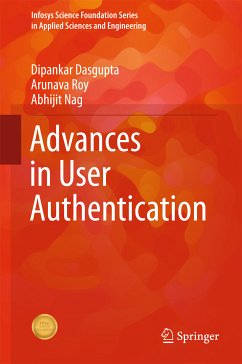Advances in User Authentication (eBook, PDF) - Dasgupta, Dipankar; Roy, Arunava; Nag, Abhijit