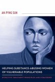 Helping Substance-Abusing Women of Vulnerable Populations (eBook, PDF) Helping Substance-Abusing Women of Vulnerable Populations (eBook, PDF)