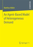 An Agent-Based Model of Heterogeneous Demand (eBook, PDF)