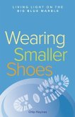 Wearing Smaller Shoes (eBook, PDF) Wearing Smaller Shoes (eBook, PDF)