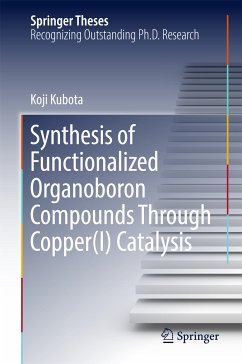 Synthesis of Functionalized Organoboron Compounds Through Copper(I) Catalysis (eBook, PDF) - Kubota, Koji