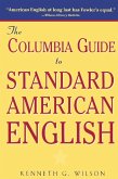 The Columbia Guide to Standard American English (eBook, PDF) The Columbia Guide to Standard American English (eBook, PDF)