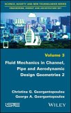 Fluid Mechanics in Channel, Pipe and Aerodynamic Design Geometries 2 (eBook, PDF)