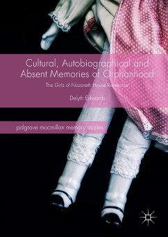 Cultural, Autobiographical and Absent Memories of Orphanhood (eBook, PDF) - Edwards, Delyth