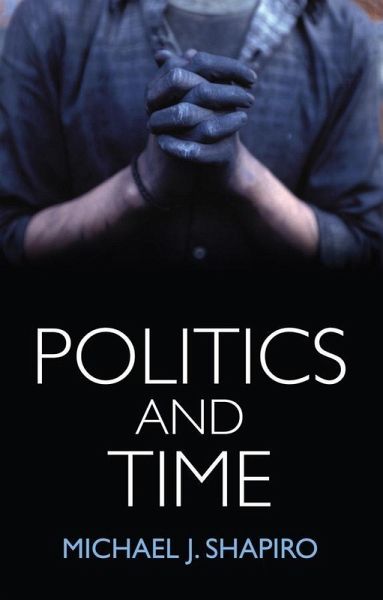 Politics and Time (eBook, PDF) Politics and Time (eBook, PDF)