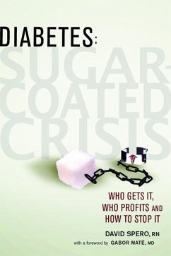 Diabetes: Sugar-Coated Crisis (eBook, ePUB) - Spero, David Diabetes: Sugar-Coated Crisis (eBook, ePUB) - Spero, David