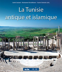 La Tunisie antique et islamique (eBook, ePUB) - Guizani, Samir; Ghodhbane, Mohamed; Delestre, Xvier