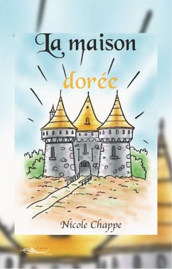 La maison dorée (eBook, ePUB) - Chappe, Nicole