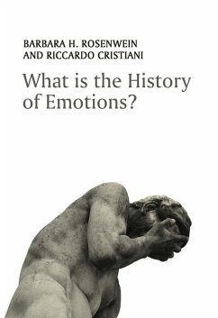 What is the History of Emotions? (eBook, ePUB) - Rosenwein, Barbara H.; Cristiani, Riccardo