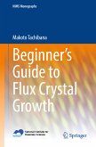 Beginner&quote;s Guide to Flux Crystal Growth (eBook, PDF)