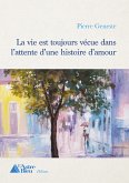 La vie est toujours vécue dans l'attente d'une histoire d'amour (eBook, ePUB)