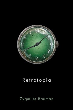 Retrotopia (eBook, PDF) - Bauman, Zygmunt