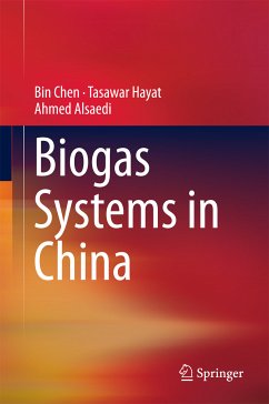 Biogas Systems in China (eBook, PDF) - Chen, Bin; Hayat, Tasawar; Alsaedi, Ahmed