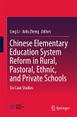 Chinese Elementary Education System Reform in Rural, Pastoral, Ethnic, and Private Schools (eBook, PDF)