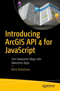 Introducing ArcGIS API 4 for JavaScript (eBook, PDF) - Rubalcava, Rene