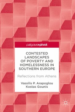 Contested Landscapes of Poverty and Homelessness In Southern Europe (eBook, PDF) - Arapoglou, Vassilis P.; Gounis, Kostas
