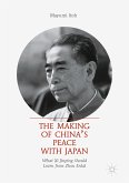 The Making of China&quote;s Peace with Japan (eBook, PDF)