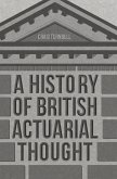 A History of British Actuarial Thought (eBook, PDF)