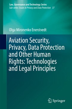 Aviation Security, Privacy, Data Protection and Other Human Rights: Technologies and Legal Principles (eBook, PDF) - Enerstvedt, Olga Mironenko