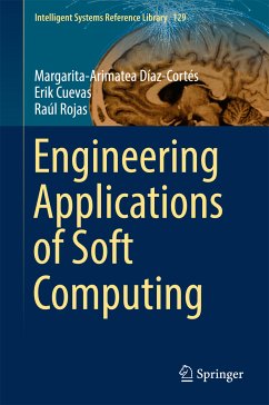 Engineering Applications of Soft Computing (eBook, PDF) - Díaz-Cortés, Margarita-Arimatea; Cuevas, Erik; Rojas, Raúl