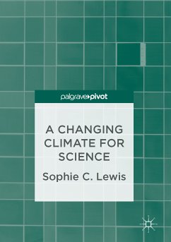 A Changing Climate for Science (eBook, PDF) - Lewis, Sophie C.