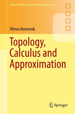 Topology, Calculus and Approximation (eBook, PDF) - Komornik, Vilmos