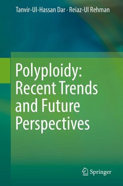 Polyploidy: Recent Trends and Future Perspectives (eBook, PDF) - Dar, Tanvir-Ul-Hassan; Rehman, Reiaz-Ul