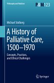 A History of Palliative Care, 1500-1970 (eBook, PDF)