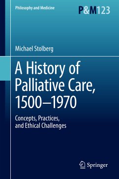 A History of Palliative Care, 1500-1970 (eBook, PDF) - Stolberg, Michael