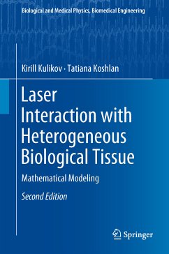 Laser Interaction with Heterogeneous Biological Tissue (eBook, PDF) - Kulikov, Kirill; Koshlan, Tatiana