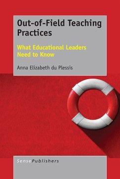 Out-of-Field Teaching Practices (eBook, PDF) - du Plessis, Anna Elizabeth