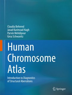 Human Chromosome Atlas (eBook, PDF) - Behrend, Claudia; Karimzad Hagh, Javad; Mehdipour, Parvin; Schwanitz, Gesa