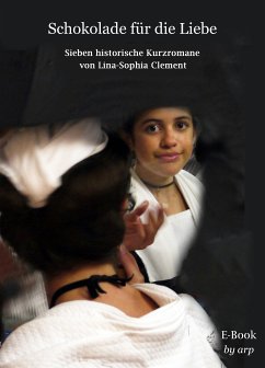 Schokolade für die Liebe (eBook, ePUB) - Clement, Lina-Sophia