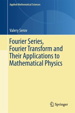 Fourier Series, Fourier Transform and Their Applications to Mathematical Physics (eBook, PDF) - Serov, Valery
