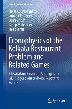 Econophysics of the Kolkata Restaurant Problem and Related Games (eBook, PDF) - Chakrabarti, Bikas K.; Chatterjee, Arnab; Ghosh, Asim; Mukherjee, Sudip; Tamir, Boaz