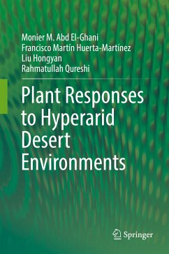 Plant Responses to Hyperarid Desert Environments (eBook, PDF) - Abd El-Ghani, Monier M.; Huerta-Martínez, Francisco Martín; Hongyan, Liu; Qureshi, Rahmatullah