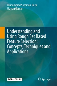 Understanding and Using Rough Set Based Feature Selection: Concepts, Techniques and Applications (eBook, PDF) - Raza, Muhammad Summair; Qamar, Usman