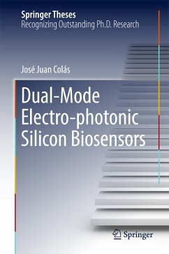 Dual-Mode Electro-photonic Silicon Biosensors (eBook, PDF) - Juan Colás, José