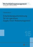 Entscheidungsunterstuetzung fuer ein operatives Supply Chain Risikomanagement (eBook, ePUB)