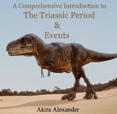 Comprehensive Introduction to The Triassic Period & Events, A (eBook, PDF) Comprehensive Introduction to The Triassic Period & Events, A (eBook, PDF)