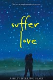 Suffer Love (eBook, ePUB) Suffer Love (eBook, ePUB)